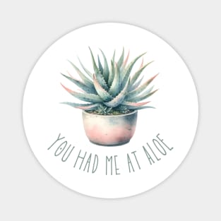 You Had Me At Aloe Magnet
